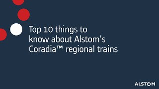 Top 10 things to know about Alstom's Coradia regional trains