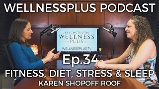 The Perfect Balance: Fitness, Diet, Stress, and Sleep with Karen Shopoff Rooff