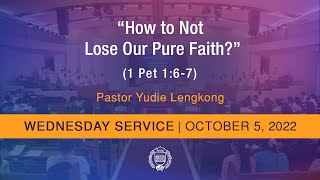 [GPBSI] How to Not Lose Our Pure Faith? - Ps. Yudie Lengkong