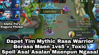 MYTHIC RASA WARRIOR SOLO RANKED BERASA MAEN 1VS5 DAPET TIM GA JELAS DAN TOXIC - Mobile Legends