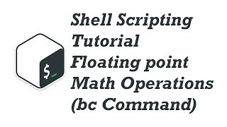 11. Shell Scripting Tutorial for Beginners - Floating point Math Operations (bc Command)