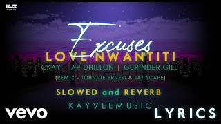 Excuses x Love Nwantiti [Perfectly Slowed + Lyrics] AP Dhillon | C Kay | KAYVEEMUSIC