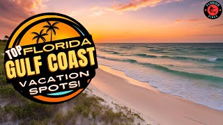 Top 10 Florida GULF COAST Vacation Spots for the Perfect Getaway!