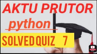 PYTHON QUIZ 7 G3/PRUTOR PYTHON QUIZ 7 Answer (KNC 402) RIGHT 100%(college code 194 to 871 )