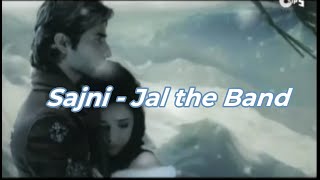 Sajni - Jal the Band [Slowed + Reverb]