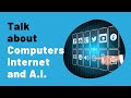 FREE IELTS Speaking practice online: Topic COMPUTERS, THE INTERNET AND A.I.