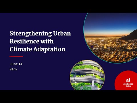 WEBINAR | Strengthening Urban Resilience With Climate Adaptation - YouTube