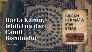 Harta Karun yang Lebih Tua daripada Candi Borobudur