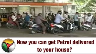 Now you can get Petrol delivered to your house?