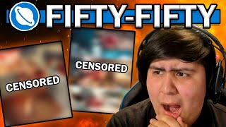 r/Fifty-Fifty: No Eyes Are Safe!