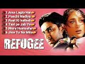 🌻songs of 🥀Refugee🥀 movie