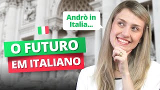 Como falar sobre o FUTURO em ITALIANO (guia completo) | Il futuro semplice in italiano