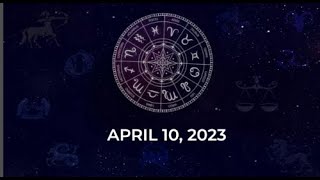 Horoscope today, April 10, 2023: Here are the astrological predictions for your zodiac signs