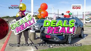 The Deals are Real! during Toyotathon at Toyota of Victoria