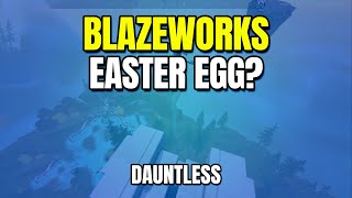 Blazeworks Hunting Ground Easter Egg? | Dauntless 1.7.3