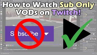How to Watch Sub Only VODs on Twitch!