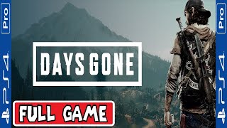 DAYS GONE FULL GAME [PS4 PRO] GAMEPLAY WALKTHROUGH - No Commentary
