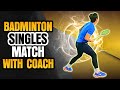 Full Length Singles Badminton Match with Coach | Sparring Training | Justin Ma vs Holvy de Pauw 1