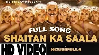 Shaitan Ka Saala - Full VIdeo Song Housefull 4 Akshay Kumar | t series .