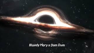 Bloody Mary x DumDum Tiktok Remix