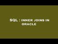 SQL : inner joins in oracle
