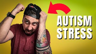 Autism Overloads Cause YOU Stress