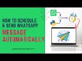 How to schedule WhatsApp Message | Python Tricks | Schedule WhatsApp message using python