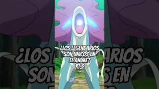 ¿¡LOS POKEMON LEGENDARIOS SON UNICOS EN EL ANIME!? - PARTE 2