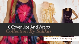 10 Cover Ups And Wraps Collection By Sakkas Amazon Fashion, Spring 2017