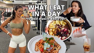 WHAT I EAT IN A DAY how I lose fat & gain muscle