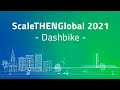 ScaleTHENGlobal 2021 | Dashbike