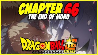 THE END OF MORO! - Dragon Ball Super Chapter 66 Manga Review