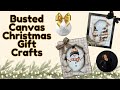 The Busted Canvas Craft Tutorial | Christmas Crafting Gift Ideas | Easy Crafting Ideas | DIY Gift