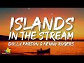 Dolly Parton & Kenny Rogers - Islands In the Stream (Lyrics)