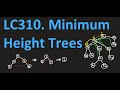 Minimum Height Trees -- LeetCode 310 -- Multiple Approaches -- Interview Problem