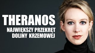 THERANOS - NAJWIĘKSZY PRZEKRĘT DOLINY KRZEMOWEJ