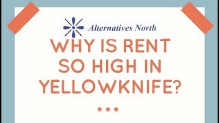 Why Is Rent So High in Yellowknife, NWT?