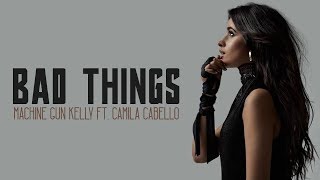 Bad Things - Machine Gun Kelly, Camila Cabello (Lyrics)