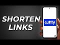 How To Use Cuttly Url Shortener - Make Links Short