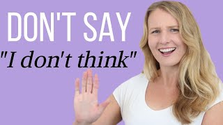 STOP SAYING "I DONT THINK"  -  Improve Your Vocabulary with these Advanced English Words