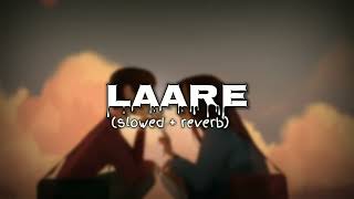 Laare / song (slowed + reverb) // #viral #trending #lofi