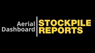 The New and Improved Stockpile Reports Aerial Dashboard