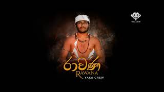 Yaka Crew - Ravana | රාවණ (Official Audio)