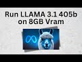 Run LLAMA 3.1 405b on 8GB Vram