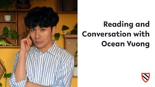 Reading and Conversation with Ocean Vuong || Harvard Radcliffe Institute