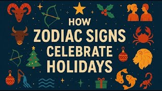How Every Zodiac Sign Loves to Celebrate Holidays 🎉 | Astrology Holiday Habits Revealed