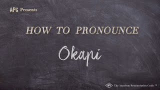 How to Pronounce Okapi (Real Life Examples!)