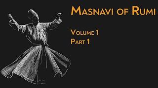 Masnavi-ye-Ma'navi of Rumi | مثنوی معنوی | Volume 1 Part 1 | Persian with English Translations |