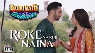 Roke Na Ruke Naina  | Arijit Singh |Varun, Alia |Amaal Mallik"Badrinath Ki Dulhania" SUSCRIBE PLEASE