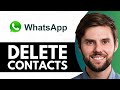 HOW TO DELETE WHATSAPP CONTACTS 2025 (FULL GUIDE)